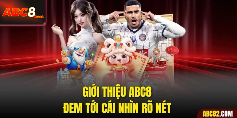 ABC8 - Nhà cái được yêu thích nhất năm 2025