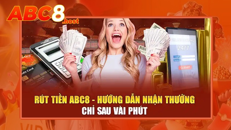 Rút tiền từ tài khoản ABC8 dễ dàng và hiệu quả
